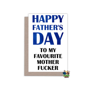 Happy Father's Day To My Favourite Motherfucker - Father's Day Card