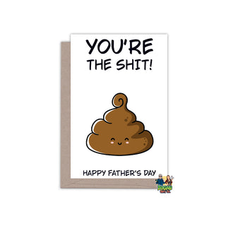 You're The Shit - Father's Day Card