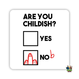 Are You Childish - Yes, No, Knob Coaster - Bogan Gift Co