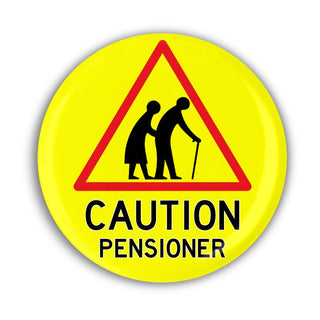 Caution Pensioner Pin Badge - Bogan Gift Co