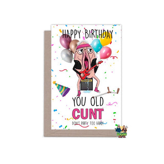 Happy Birthday You Old Cunt Birthday Card - Bogan Gift Co