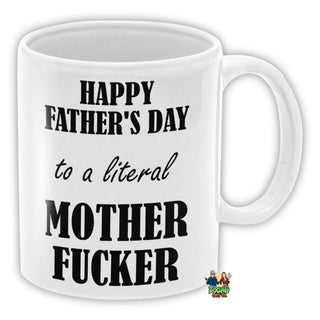 Happy Father's Day To A Literal Mother Fucker Coffee Mug - Bogan Gift Co