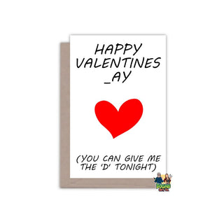 Happy Valentines Day You Can Give Me The 'D' Tonight Valentines Day Card - Bogan Gift Co