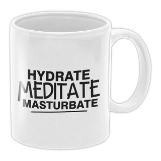 Hydrate, Meditate, Masturbate Coffee Mug - Bogan Gift Co