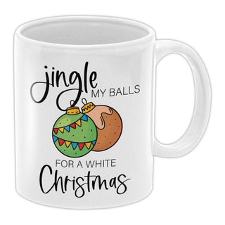 Jingle My Balls For A White Christmas Coffee Mug - Bogan Gift Co