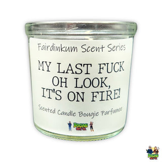 My Last Fuck Oh Look It's On Fire - Candle - Bogan Gift Co