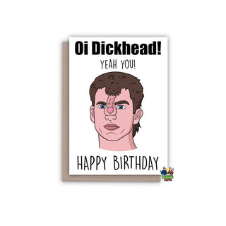 Oi Dickhead! Happy Birthday Card - Bogan Gift Co