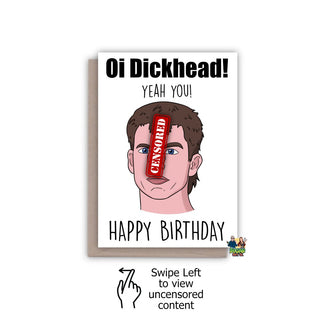 Oi Dickhead! Happy Birthday Card - Bogan Gift Co