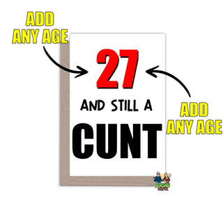 Still A Cunt Birthday Card - Bogan Gift Co