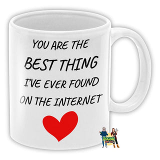 You Are The Best Thing I've Ever Found On The Internet Coffee Mug - Bogan Gift Co